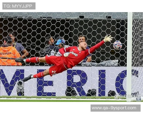 皇马对尤文门将迪格雷戈里奥表现赞赏引发关注